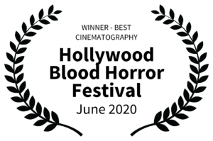WINNER - BEST CINEMATOGRAPHY - Hollywood Blood Horror Festival - June 2020 WHITE BACK